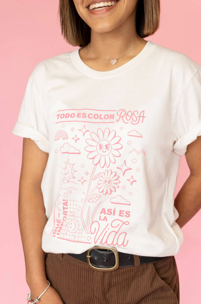 jen zeano designs tshirt, tee, tshirt, todo es color rosa, asi es la vida, that's life, que importa,sustainable, ethical tshirts